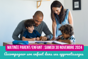 Lire la suite à propos de l’article Matinée parent-enfant : « Comment j’accompagne mon enfant dans ses apprentissages ? » le 30 novembre 2024