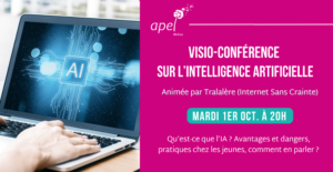 Lire la suite à propos de l’article Visio-conférence sur l’Intelligence Artificielle avec TRALALERE (Internet Sans Crainte)